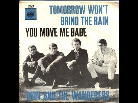 Dion & The Wanderers — Dion And The Wanderers -Tomorrow Won't Bring The Rain /You Move Me Babe