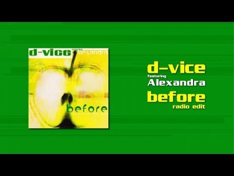 D'Vice — D-vice Ft. Alexandra - Before (Radio Edit)