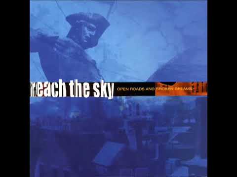 Reach The Sky — Reach The Sky - Open Roads And Broken Dreams (Full Album)