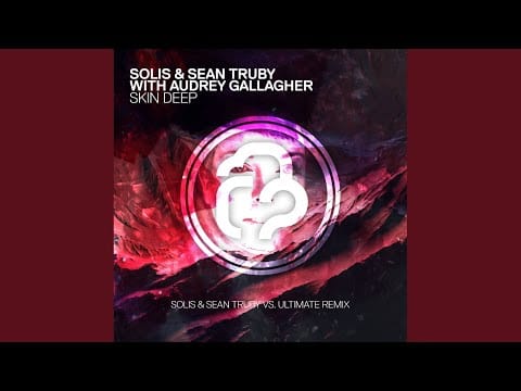 Audrey Gallagher — Skin Deep (Solis & Sean Truby vs. Ultimate Extended Remix)
