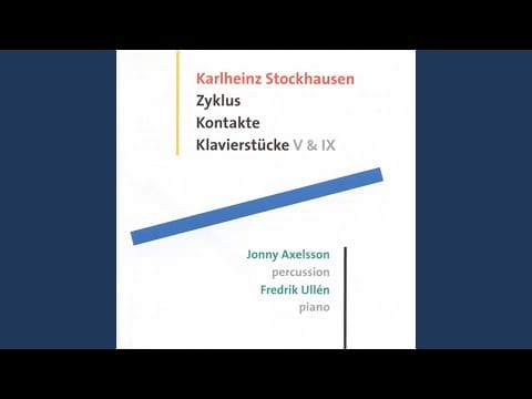 Karlheinz Stockhausen — Kontakte (version for electronic sounds, piano and percussion) , Work No. 12 1/2