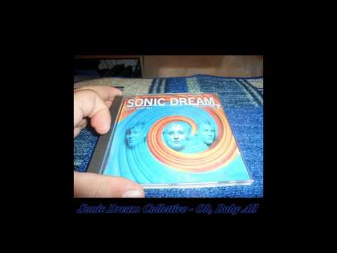Sonic Dream Collective — Sonic Dream Collective - Oh, Baby All (Solid Base Mix)
