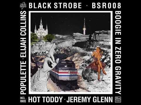 Black Strobe — Black Strobe  -  Boogie In Zero Gravity (Hot Toddy Remix)
