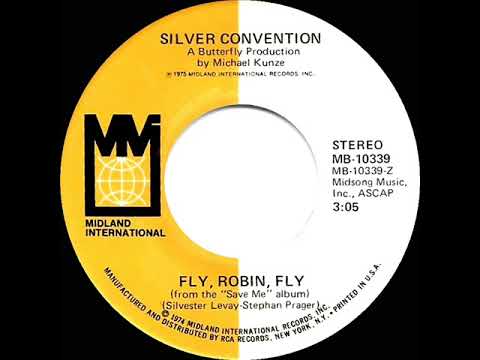 Silver Convention — 1975 HITS ARCHIVE: Fly, Robin, Fly - Silver Convention (a #1 record--stereo 45, 3:05 single version)