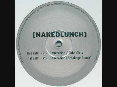 TRG — TRG - Generation (Breakage Remix) - [ NakedLunch] NL001