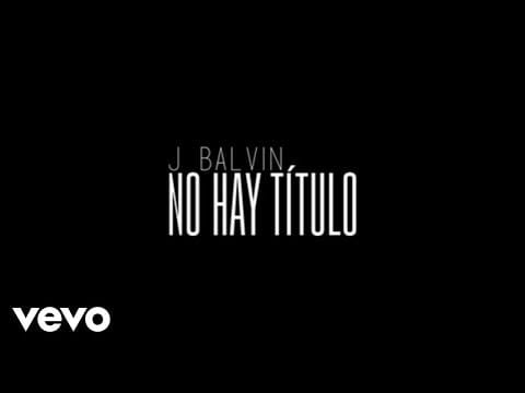 J Balvin — J. Balvin - No Hay Título