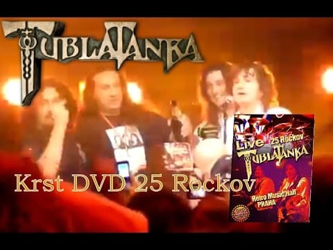 Tublatanka — Tublatanka - Krst DVD 25 Rockov (Retro Music Praha 14.12.2010)