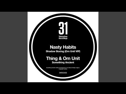 Nasty Habits — Shadow Boxing (Om Unit Remix VIP)