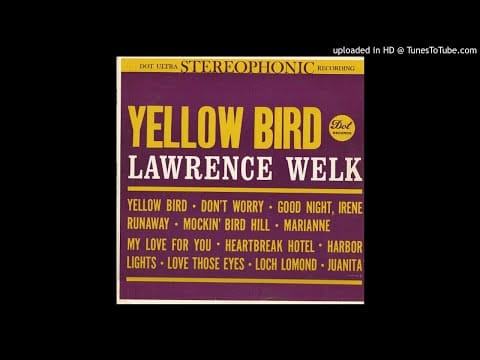 Lawrence Welk — Lawrence Welk Yellow Bird Album Side One