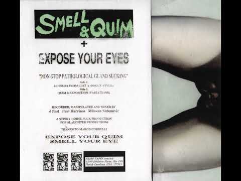 Expose Your Eyes — Smell & Quim + Expose Your Eyes - Non-Stop Pathological Gland Sucking (1996)