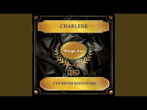 Charlene — I’ve Never Been To Me (Rerecorded)