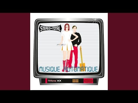 Stereo Total — Je suis une poupée