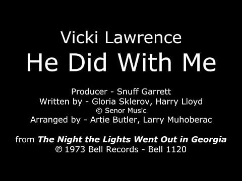 Vicki Lawrence — He Did With Me [1973 2nd SIDE-A SINGLE] Vicki Lawrence - "The Night the Lights Went Out..." LP