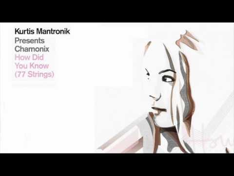 Kurtis Mantronik — Kurtis Mantronik Pres. Chamonix - How Did You Know (77 Strings Vocal Mix)