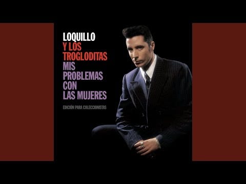 Loquillo Y Trogloditas — Algún día moriremos (2013 Remastered Version)