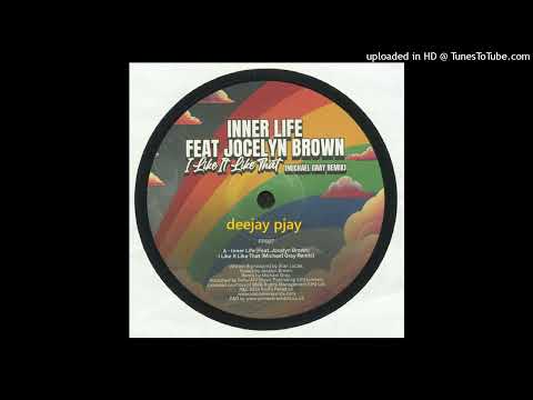 Inner Life — Inner Life Feat. Jocelyn Brown - I Like It Like That (Michael Gray Remix)