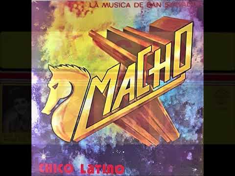 Grupo Macho — Macho - Chico Latino (El Salvador, 1981)