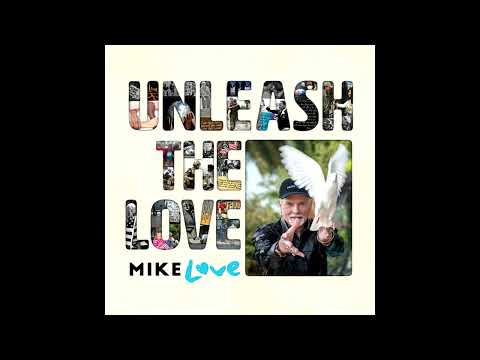 Mike Love — Mike Love - Unleash The Love (2017, Full Album)