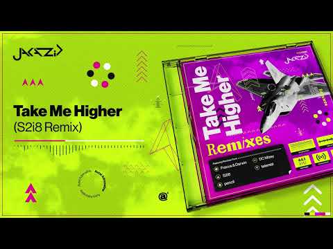 JAKAZiD — Take Me Higher (S2i8 Remix)