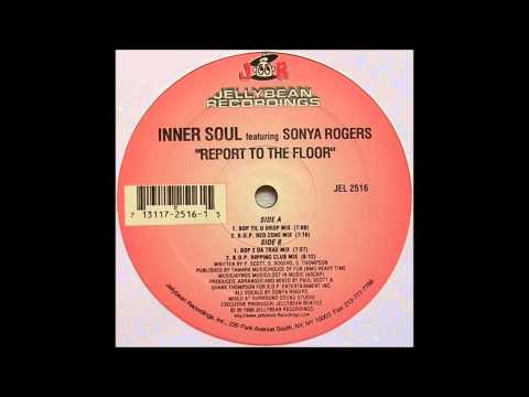 Sonya Rogers — Inner Soul - Report To The Floor (BOP Til' U Drop Mix)