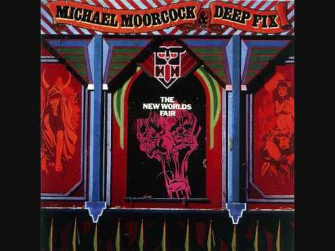 Michael Moorcock's Deep Fix — Michael Moorcock & the Deep Fix - Fair Dealer