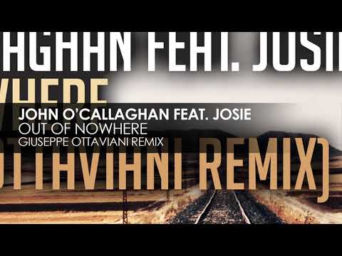 John O'Callaghan — John O'Callaghan feat Josie - Out of Nowhere (Giuseppe Ottaviani remix) [full version]