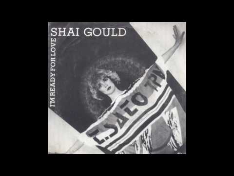 Shai Gould — Shai Gould - I'm Ready For Love (1985)