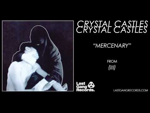 Crystal Castles — Crystal Castles - Mercenary