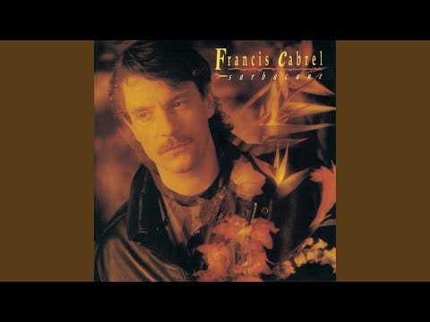 Francis Cabrel — Tout le monde y pense (Remastered)