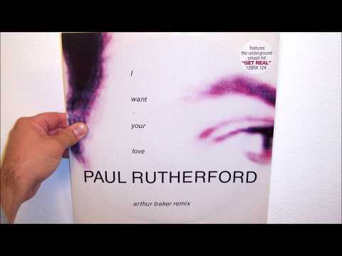 Paul Rutherford — Paul Rutherford - I want your love (1989 Arthur Baker remix)