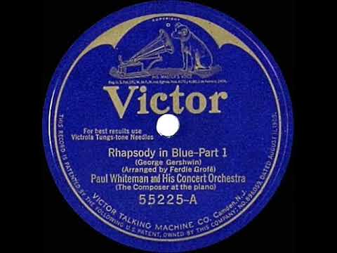 Paul Whiteman & His Concert Orchestra — 1st RECORDING OF: Rhapsody In Blue - Paul Whiteman Orch. & George Gershwin piano (1924 version)