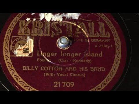 Billy Cotton And His Band — Billy Cotton - Linger Longer Island - 78 rpm - Kristall 21709