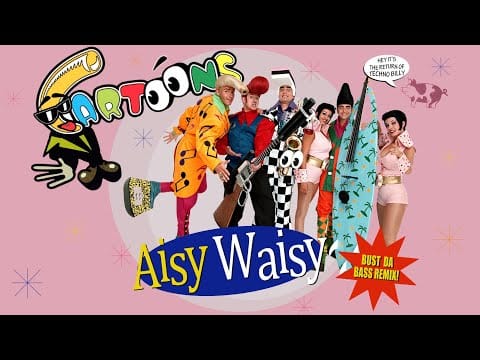 Cartoons — Cartoons - Aisy Waisy (Bust Da Bass Remix)