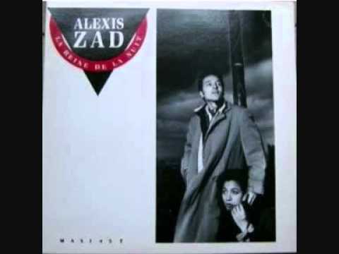 Zad — ALEXIS ZAD - La Reine de la nuit