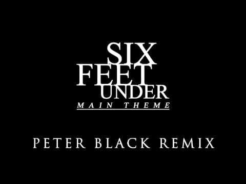Thomas Newman — Six Feet Under Theme (Peter Black Remix) - Thomas Newman