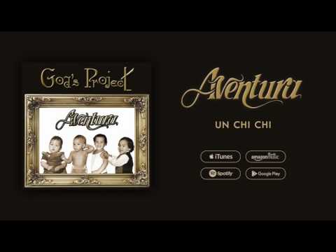 Aventura — Aventura - Un Chi Chi (Official Audio)