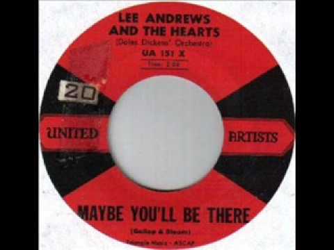 Lee Andrews & The Hearts — LEE ANDREWS AND HEARTS  Maybe You'll Be There  1954