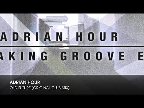 Adrian Hour — Adrian Hour - Old Future (Original Club Mix)