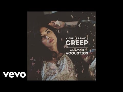 Michelle Branch — Michelle Branch - Creep (Amazon Acoustic's)
