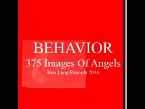 Behavior (4) — Behavior - 375 Images Of Angels (full album)