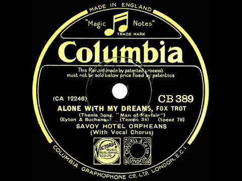Savoy Hotel Orpheans — 1931 Savoy Hotel Orpheans - Alone With My Dreams (Jack Plant, vocal)