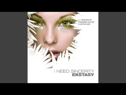 Ekstasy — I Need Sincerity (Flemming Dalum Remix Edit)