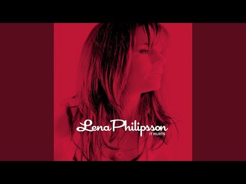 Lena Philipsson — It Hurts
