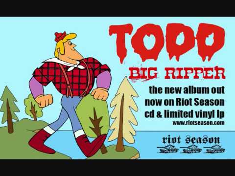 Todd (4) — Todd 'Best Laid Plans' (Big Ripper)