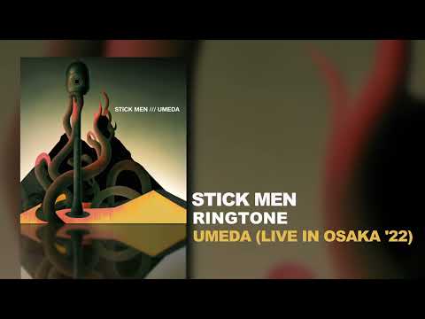 Stick Men (2) — Stick Men - Ringtone (UMEDA, Live In Osaka 2022)