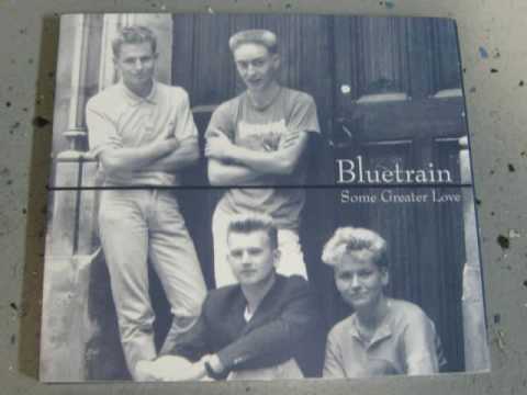 Blue Train (3) — Bluetrain - Some Greater Love (1986) (Audio)
