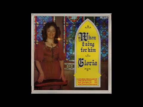 Gloria — Gloria - He Knows The Way - From When I Sing For Him (One Day At A Time) 1978 Album - Track 11