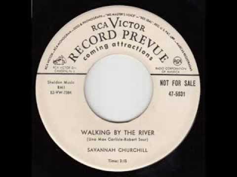 Savannah Churchill — Savannah Churchill (bb Striders) - Walking By The River / If I Didn't... (RCA Victor 47-5031) 1952