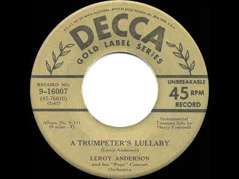 Leroy Anderson And His "Pops" Concert Orchestra — 1951 HITS ARCHIVE: A Trumpeter’s Lullaby - Leroy Anderson (his original version)