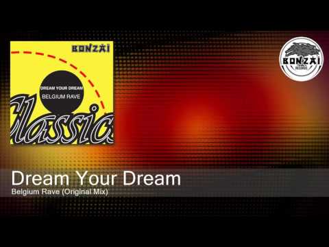 Dream Your Dream — Dream Your Dream - Belgium Rave (Original Mix)